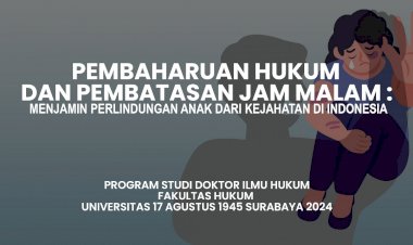 Pembaharuan-Hukum-dan-Pembatasan-Jam-Malam:-Menjamin-Perlindungan-Anak-dari-Kejahatan-di-Indonesia